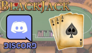 Chơi Blackjack trong Discord là gì?